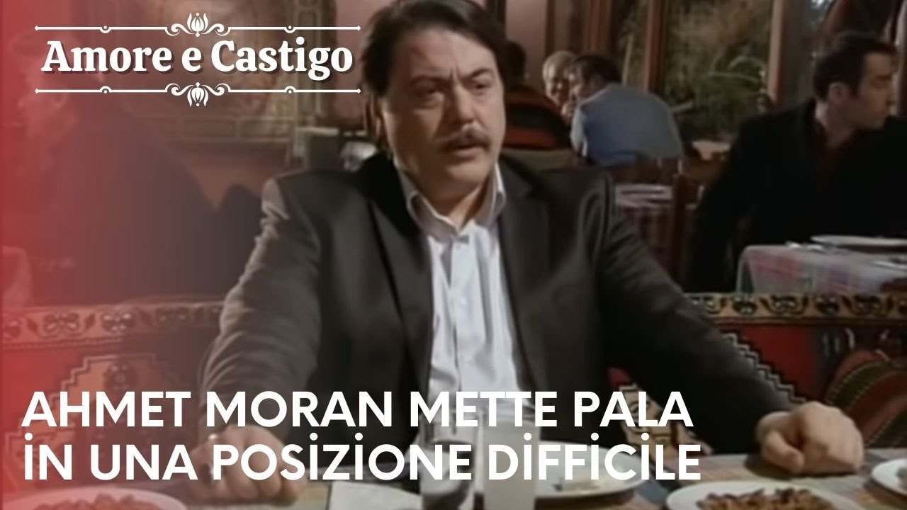 Ahmet Moran mette Pala in una posizione difficile | Amore e Castigo - Episodio 14