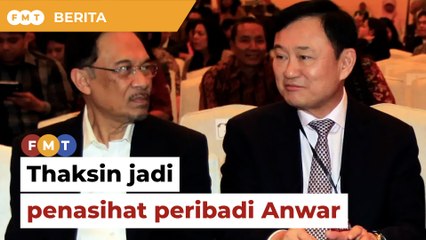 Thaksin jadi penasihat peribadi Anwar sebagai pengerusi Asean