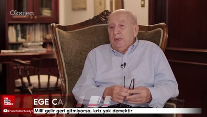 Ekonomist Ege Cansen: Millî gelir geri gitmiyorsa, kriz yok demektir