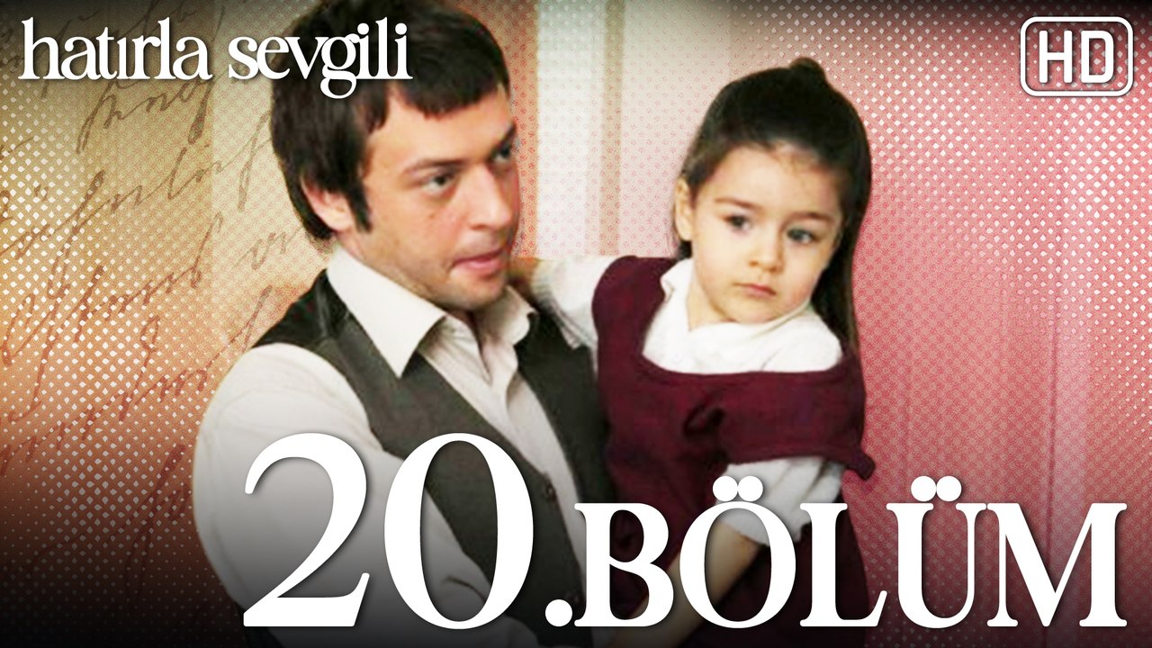 Hatırla Sevgili 20. Bölüm HD