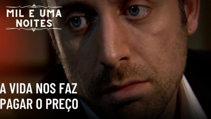 A vida nos faz pagar o preço| Mil e Uma Noites - Episódio 63