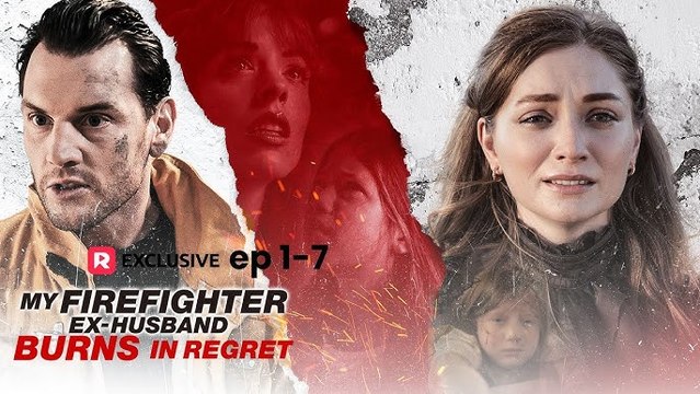 My Firefighter Ex Husband Burns in Regret (2024) - Full Movie