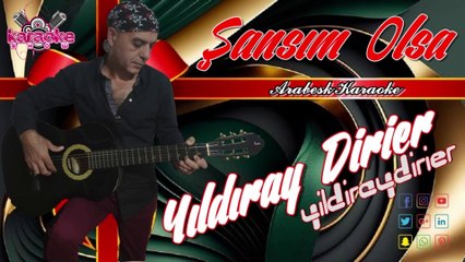 Yıldıray Dirier - Şansım Olsa