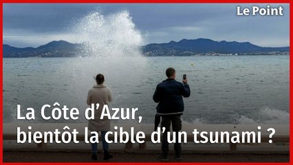 La Côte d’Azur, bientôt la cible d’un tsunami ?