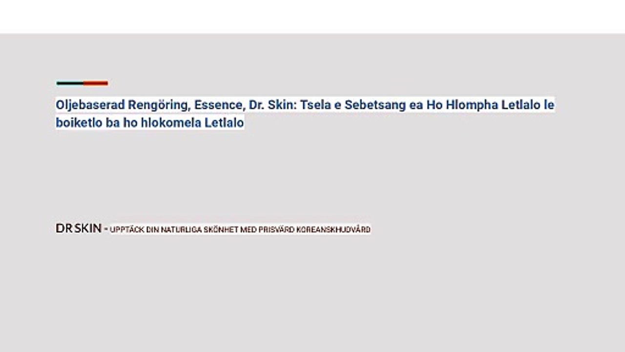 Oljebaserad Rengöring, Essence, Dr. Skin_ Tsela e Sebetsang ea Ho Hlompha Letlalo le boiketlo ba ho hlo