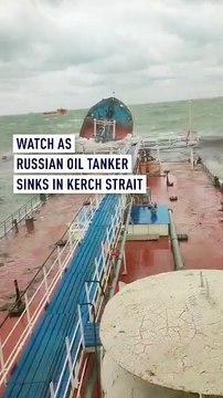 Watch as Russian oil tanker sinks in Kerch Strait