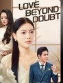 Love Beyond Doubt Completed Short Drama