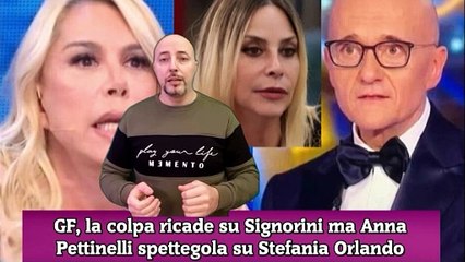 GF, la colpa ricade su Signorini ma Anna Pettinelli spettegola su Stefania Orlando