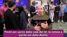 Pronti per uscire dalla casa del GF, la notizia a poche ore dalla diretta