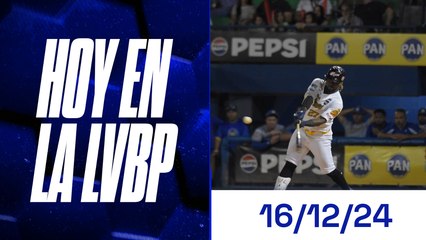 Hoy en la LVBP | 16 de diciembre 2024
