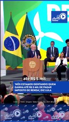 ISENÇÃO DO IR PARA RENDA DE ATÉ R$ 5 MIL