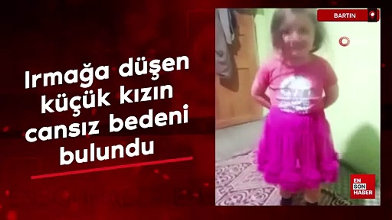 Bartın'ta ırmağa düşen küçük kızın cansız bedeni bulundu