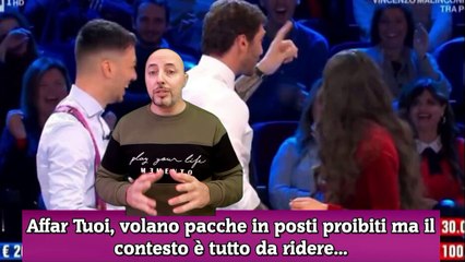 Affar Tuoi, volano pacche in posti proibiti ma il contesto è tutto da ridere...