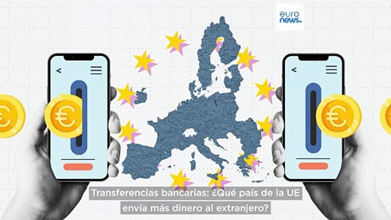 Transferencias bancarias: ¿Qué país de la UE envía más dinero al extranjero?