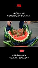 IRON MAN FRUIT VERSION (VERSI BUAH-BUAHAN)