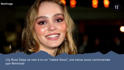 Lily Rose Depp se met à nu en "naked dress", une tenue aussi controversée que féministe