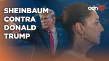 Donald Trump VS. Claudia Sheinbaum la lucha de dos gobiernos que pone en jaque a México