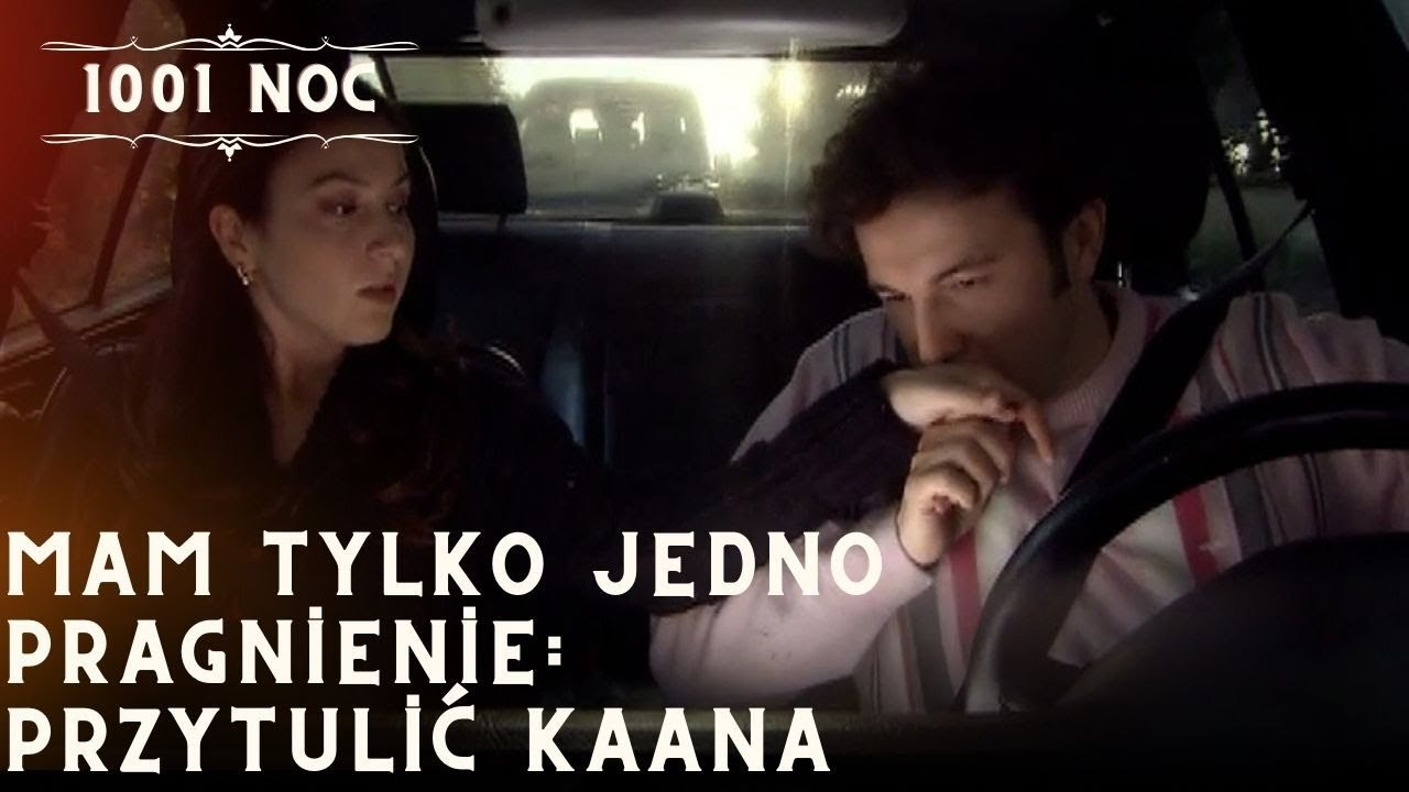 Mam tylko jedno pragnienie: przytulić Kaana| 1001 Noc - Odcinek 18