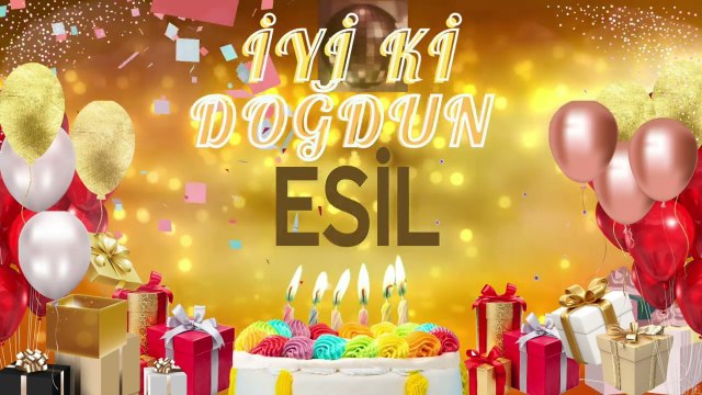ESİL - Doğum Günün Kutlu Olsun Esil