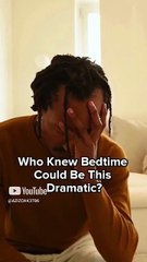 Who Knew Bedtime Could Be This Dramatic_