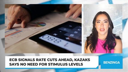 ECB Signals Rate Cuts Ahead, Kazaks Says No Need For Stimulus Levels