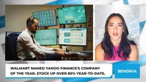 Walmart Named Yahoo Finance's Company Of The Year. Stock Up Over 80% Year-To-Date.