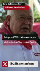 Llega a CNDH denuncia por violencia simbólica contra Castro.