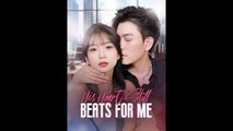 His Heart Still Beats For Me (2024) - Full Movie [china drama]