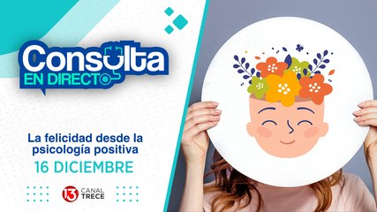 16 Diciembre 2024 | Consulta en Directo - La felicidad de la psicología positiva