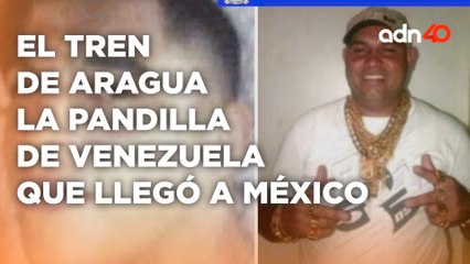 "El Tren de Aragua", el grupo criminal venezolano que invade México; ya están en CDMX