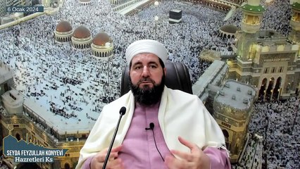 Seyda Feyzullah Konyevi Hazretleri Ks - 6 Ocak 2024 Cumartesi Sohbeti