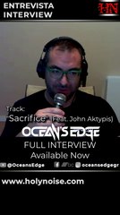 OCEAN’S EDGE band talks about "Sacrifice" (Feat. John Aktypis) #Interview #2023 #Greece @OceansEdge
