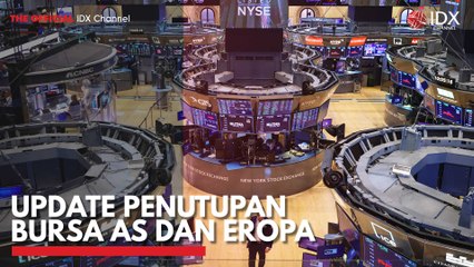 Update Penutupan Bursa AS dan Eropa