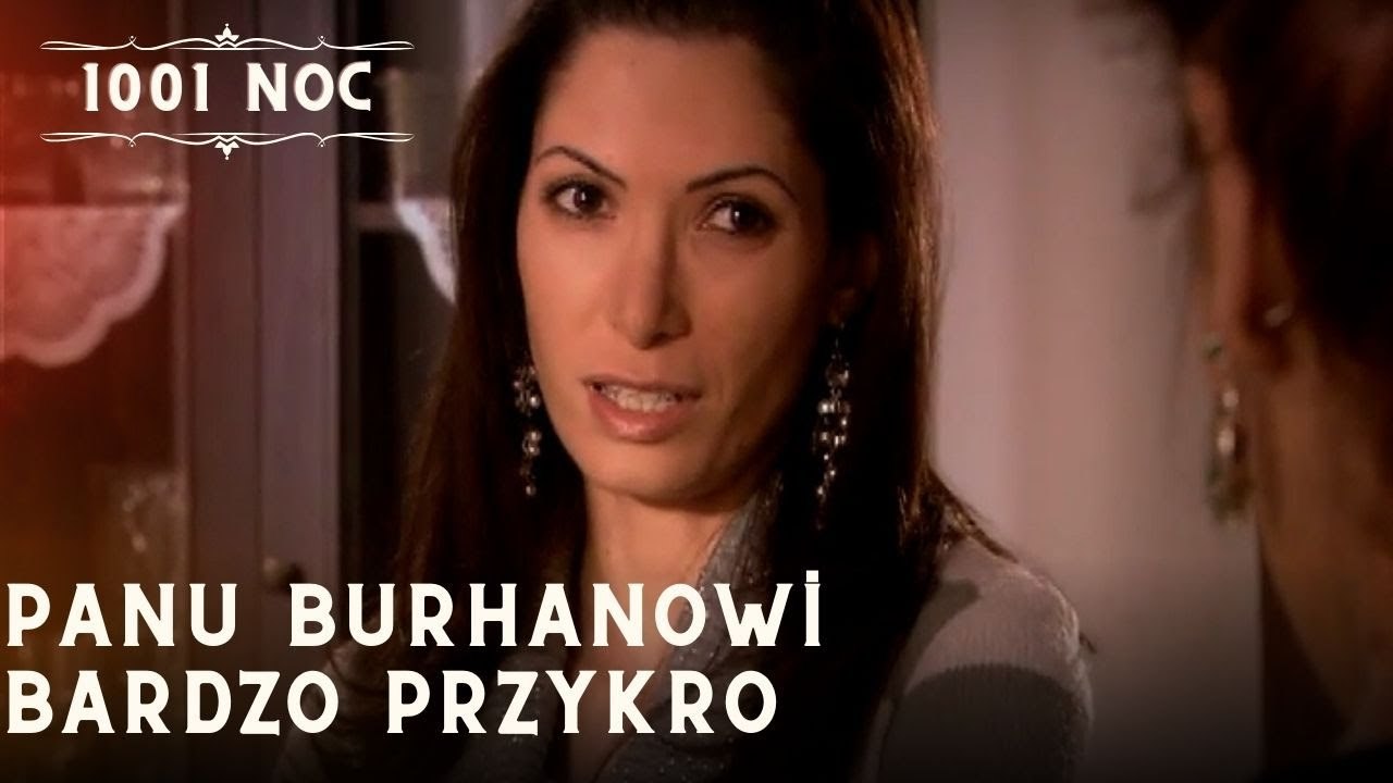 Panu Burhanowi bardzo przykro| 1001 Noc - Odcinek 18