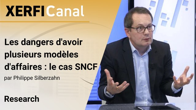 Les dangers d'avoir plusieurs modèles d'affaires : le cas SNCF [Philippe Silberzahn]