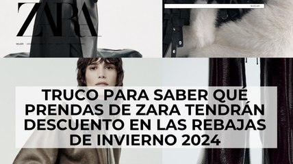 Truco para saber qué prendas de Zara tendrán descuento en las rebajas de invierno 2024
