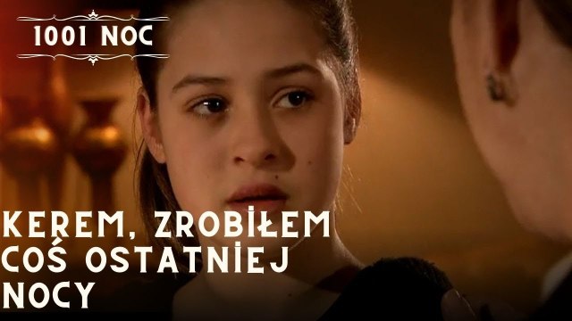 Kerem, zrobiłem coś ostatniej nocy| 1001 Noc - Odcinek 19