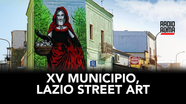 Progetto Lazio Street Art 2022, la rigenerazione urbana attraverso l'arte nel XV Municipio