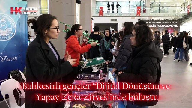 Balıkesirli gençler “Dijital Dönüşüm ve Yapay Zeka Zirvesi’nde buluştu