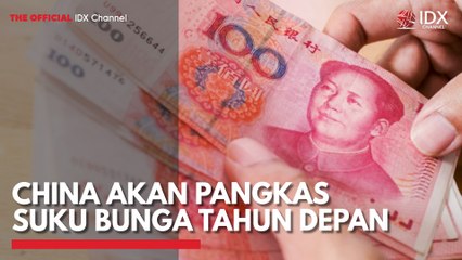 China Akan Pangkas Suku Bunga Tahun Depan