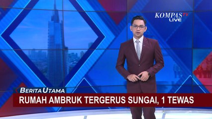 Sepasang Suami Istri Tertimpa Rumah Ambruk Akibat Tergerus Sungai, 1 Orang Meninggal