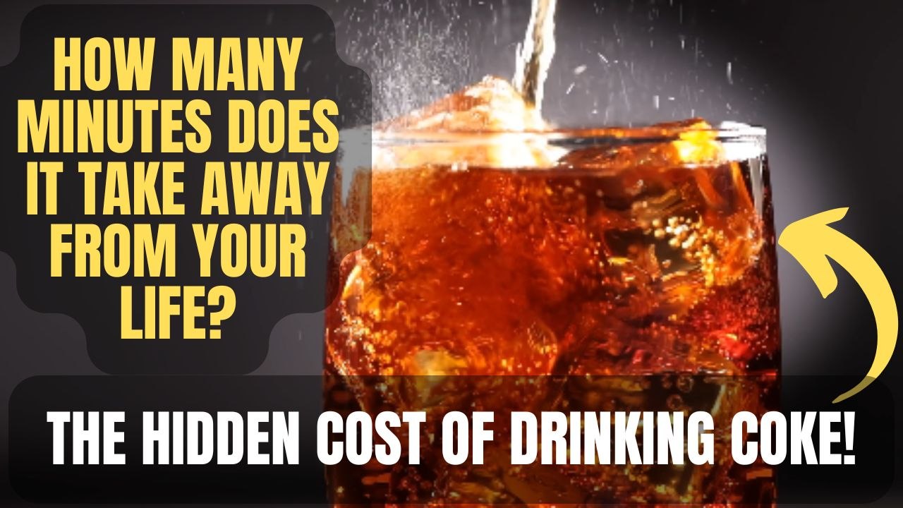 How Many Minutes Does It Take Away from Your Life? The Hidden Cost of Drinking Coke
