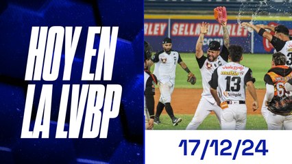 Hoy en la LVBP | 17 de diciembre 2024