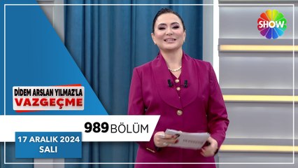 Didem Arslan Yılmaz'la Vazgeçme 989. Bölüm | 17 Aralık 2024