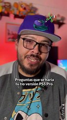 PREGUNTAS DE TU TIO PS5 PRO