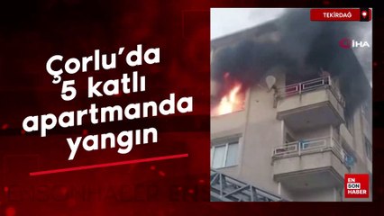 Tekirdağ Çorlu'da 5 katlı apartmanda yangın