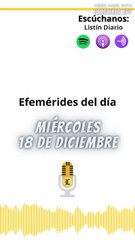 Efemérides | Miércoles 18 de Diciembre 2024