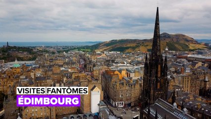 Visites fantômes : Édimbourg