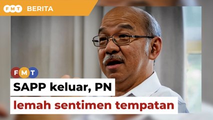 SAPP keluar PN lemah sentimen tempatan, kata penganalisis