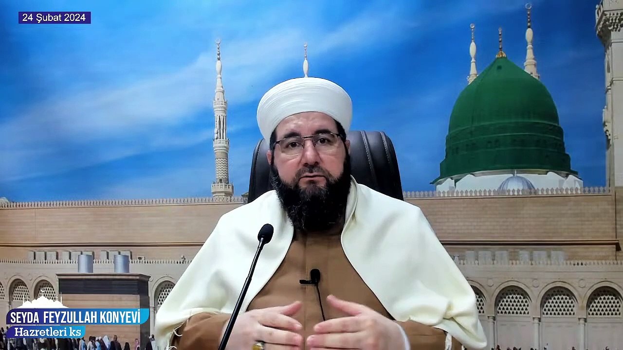 Seyda Feyzullah Konyevi Hazretleri Ks - 24 Şubat 2024 Cumartesi Sohbeti